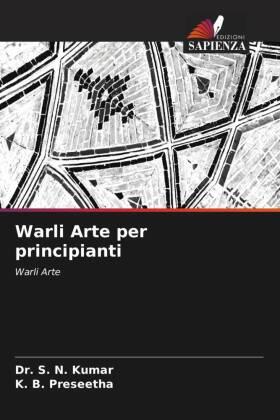 Kumar / Preseetha |  Warli Arte per principianti | Buch |  Sack Fachmedien