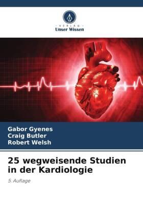 Gyenes / Butler / Welsh |  25 wegweisende Studien in der Kardiologie | Buch |  Sack Fachmedien