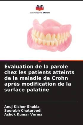 Shukla / Chaturvedi / Verma |  Évaluation de la parole chez les patients atteints de la maladie de Crohn après modification de la surface palatine | Buch |  Sack Fachmedien