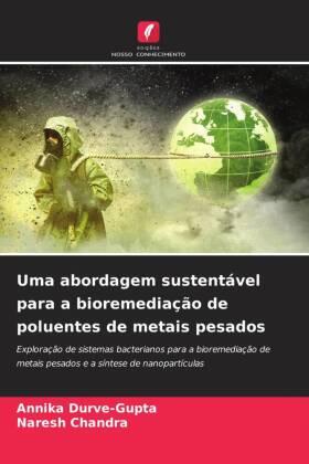 Durve-Gupta / Chandra |  Uma abordagem sustentável para a bioremediação de poluentes de metais pesados | Buch |  Sack Fachmedien