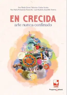 Gómez Valencia / Acosta / Saavedra |  En crecida: arte nunca confinado | eBook | Sack Fachmedien