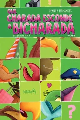 Fernandes |  Que charada esconde a bicharada - Volume III | eBook | Sack Fachmedien