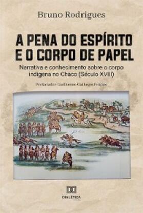 Rodrigues |  A pena do espírito e o corpo de papel | eBook | Sack Fachmedien