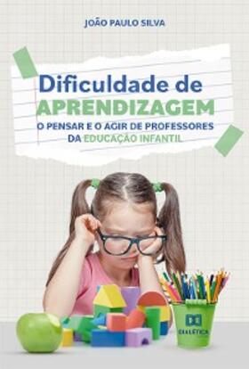 Silva |  Dificuldade de aprendizagem | eBook | Sack Fachmedien