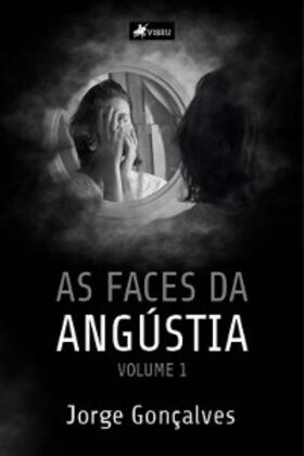 Gonçalves |  As Faces da Angústia | eBook | Sack Fachmedien
