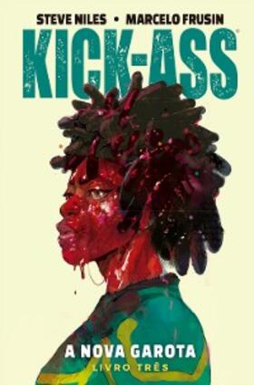 Niles / Manto |  Kick-Ass: A Nova Garota vol. 03 | eBook | Sack Fachmedien