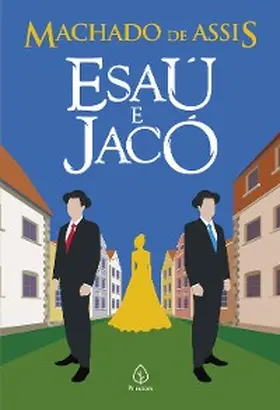 Assis |  Esaú e Jacó | eBook | Sack Fachmedien