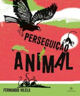 Vilela |  Perseguição animal | eBook | Sack Fachmedien
