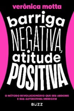 Motta |  Barriga negativa, atitude positiva | eBook | Sack Fachmedien