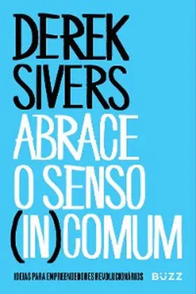 Sivers |  Abrace o senso (in)comum | eBook | Sack Fachmedien