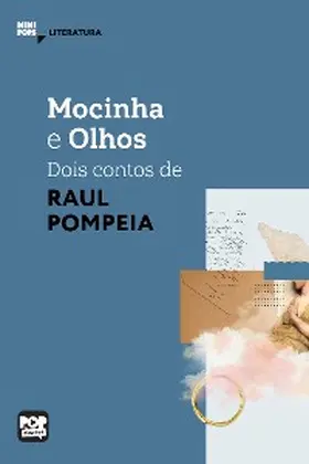 Pompeia |  Mocinha e Olhos - dois contos de Raul Pompéia | eBook | Sack Fachmedien