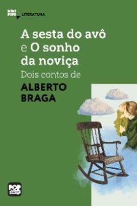 Braga |  A sesta do avô e O sonho da noviça - dois contos de Alberto Braga | eBook | Sack Fachmedien