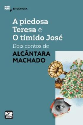 Machado |  A piedosa Teresa e O tímido José: dois contos de Alcântara Machado | eBook | Sack Fachmedien