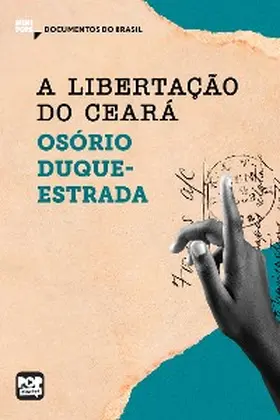 Duque-Estrada |  A libertação do Ceará: Trechos selecionados de "A abolição" | eBook | Sack Fachmedien
