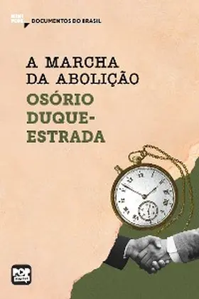 Duque-Estrada |  A marcha da abolição: Trechos selecionados de "A abolição" | eBook | Sack Fachmedien