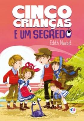Nesbit |  Cinco crianças e um segredo | eBook | Sack Fachmedien