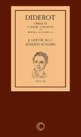 Ginsburg / Romano |  Diderot: Obras VI - O Enciclopedista [1] | eBook | Sack Fachmedien