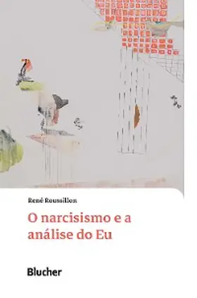 Roussillon |  O narcisismo e a análise do Eu | eBook | Sack Fachmedien