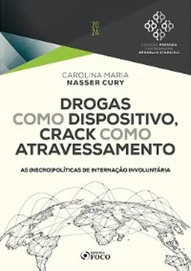 Stancioli / Dall'Agnol / Dutra |  Drogas como Dispositivo, Crack como Atravessamento - As (necro)Políticas de Internação Involuntária | eBook | Sack Fachmedien