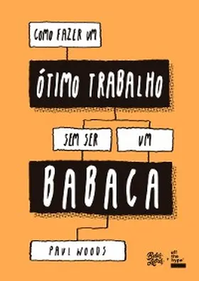 Woods |  Como fazer um ótimo trabalho sem ser um babaca | eBook | Sack Fachmedien
