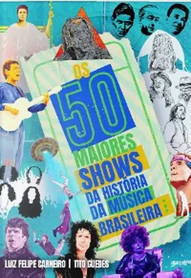 Carneiro / Guedes |  Os 50 Maiores Shows da História da Música Brasileira | eBook | Sack Fachmedien