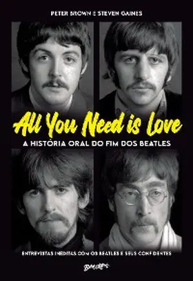 Brown / Gaines |  All you need is love - A história oral do fim dos Beatles | eBook | Sack Fachmedien