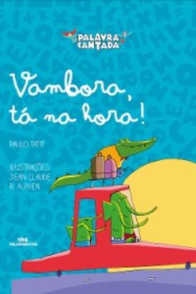 Tatit |  Vambora, tá na hora! | eBook | Sack Fachmedien