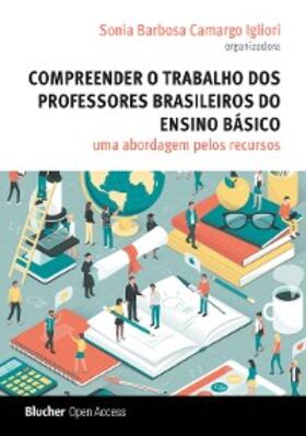Igliori / Botelho / Assis |  Compreender o trabalho dos professores brasileiros do Ensino Básico | eBook | Sack Fachmedien