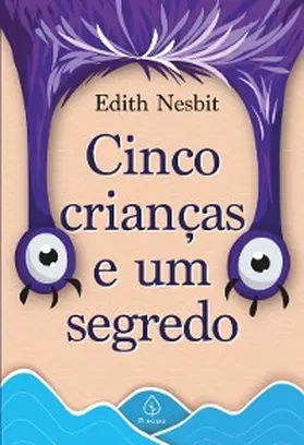 Nesbit |  Cinco crianças e um segredo | eBook | Sack Fachmedien