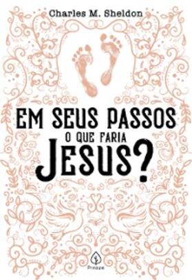 Sheldon |  Em seus passos o que faria Jesus? | eBook | Sack Fachmedien
