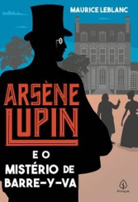 Leblanc |  Arsène Lupin e o mistério de Barre-y-va | eBook | Sack Fachmedien