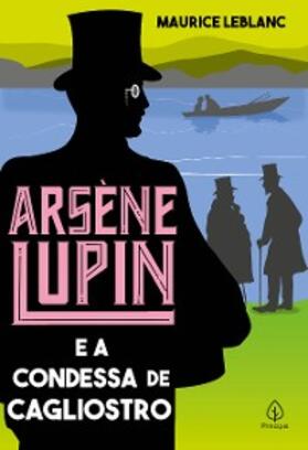 Leblanc |  Arsène Lupin e a condessa de Cagliostro | eBook | Sack Fachmedien