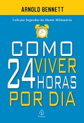 Bennett |  Como viver 24 horas por dia | eBook | Sack Fachmedien