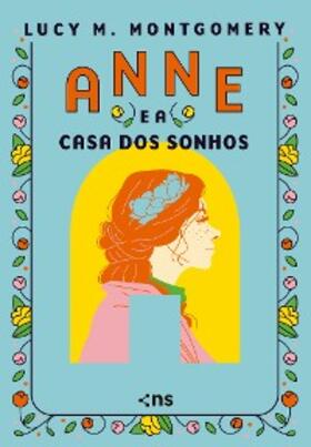 Montgomery |  Anne e a casa dos sonhos | eBook | Sack Fachmedien