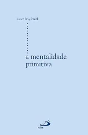 Lévy-Bruhl |  A mentalidade primitiva | eBook | Sack Fachmedien