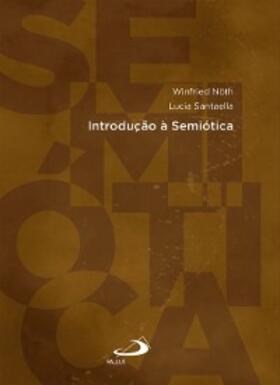 Santaella / Noth |  Introdução à Semiótica | eBook | Sack Fachmedien
