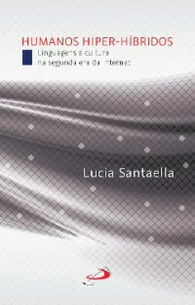 Santaella |  Humanos Hiper-Híbridos | eBook | Sack Fachmedien