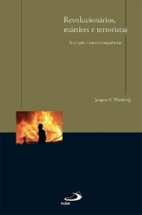 Wainberg |  Revolucionários, mártires e terroristas | eBook | Sack Fachmedien