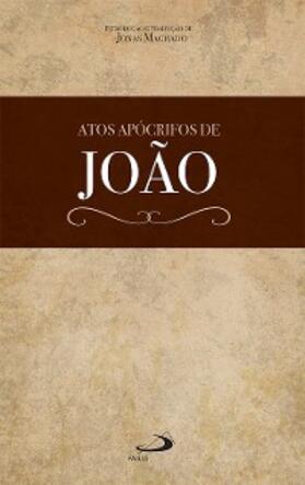 Machado |  Atos Apócrifos de João | eBook | Sack Fachmedien