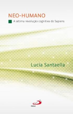 Santaella |  Neo-Humano | eBook | Sack Fachmedien