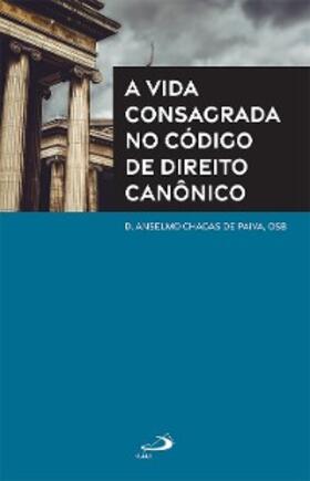 Paiva |  A Vida Consagrada no Código de Direito Canônico | eBook | Sack Fachmedien