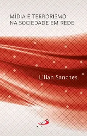 Sanches |  Mídia e Terrorismo na Sociedade em Rede | eBook | Sack Fachmedien