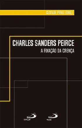 Perez |  Charles Sanders Peirce - A Fixação da Crença | eBook | Sack Fachmedien