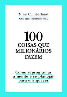 Cumberland |  100 coisas que milionários fazem | eBook | Sack Fachmedien