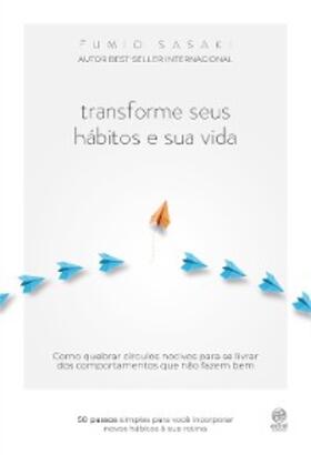 Sasaki |  Transforme seus hábitos e sua vida | eBook | Sack Fachmedien