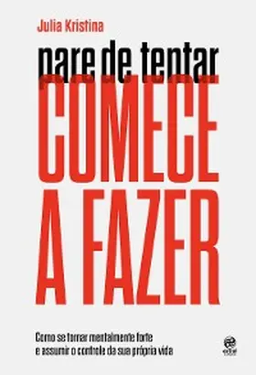 Kristina |  Pare de tentar. Comece a fazer | eBook | Sack Fachmedien