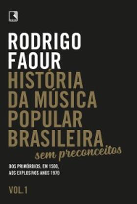 Faour |  História da música popular brasileira: Sem preconceitos  (Vol. 1) | eBook | Sack Fachmedien