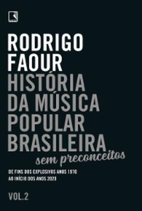 Faour |  História da música popular brasileira: Sem preconceitos  (Vol. 2) | eBook | Sack Fachmedien