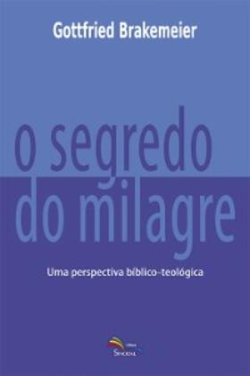 Brakemeier |  O Segredo do Milagre | eBook | Sack Fachmedien