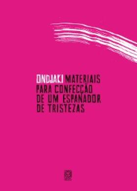 Ondjaki |  Materiais para confecção de um espanador de tristezas | eBook | Sack Fachmedien
